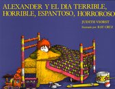 Alexander y el Dia Terrible, Horrible, Espantoso, Horroroso = Alexander & the Terrible, Horrible, No Good, Very Bad Day