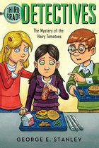 The Mystery of the Hairy Tomatoes, Volume 3 Third Grade Detectives