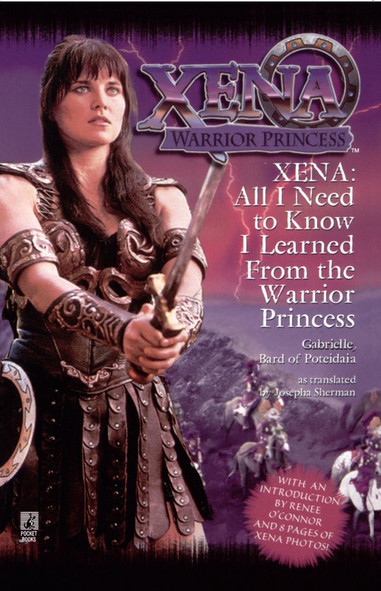 Xena: All I Need To Know I Learned From The Warrior Princess
