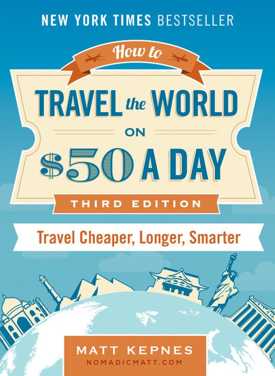 How to Travel the World on $50 a Day – Third Edition