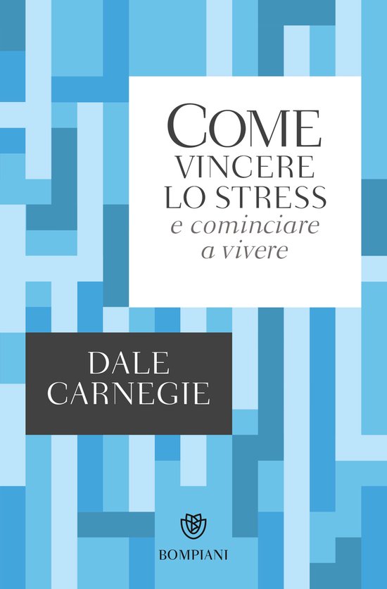 Come vincere lo stress e cominciare a vivere - cover