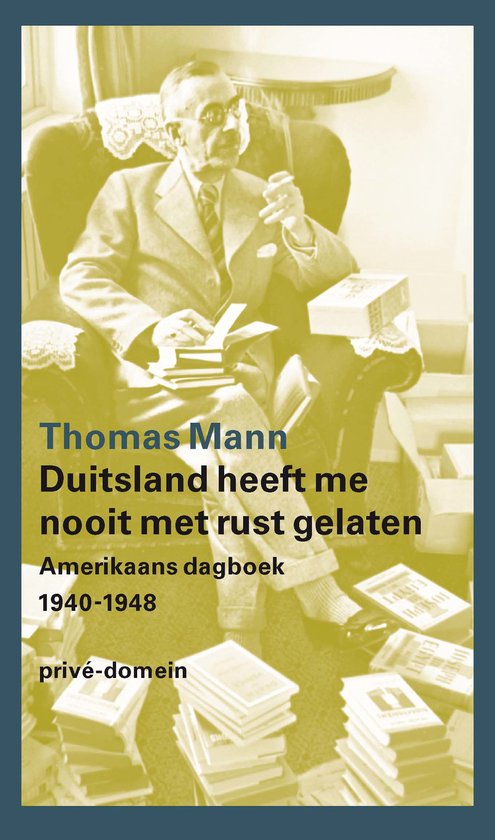 Cover van het boek 'Duitsland heeft me nooit met rust gelaten' van Thomas Mann