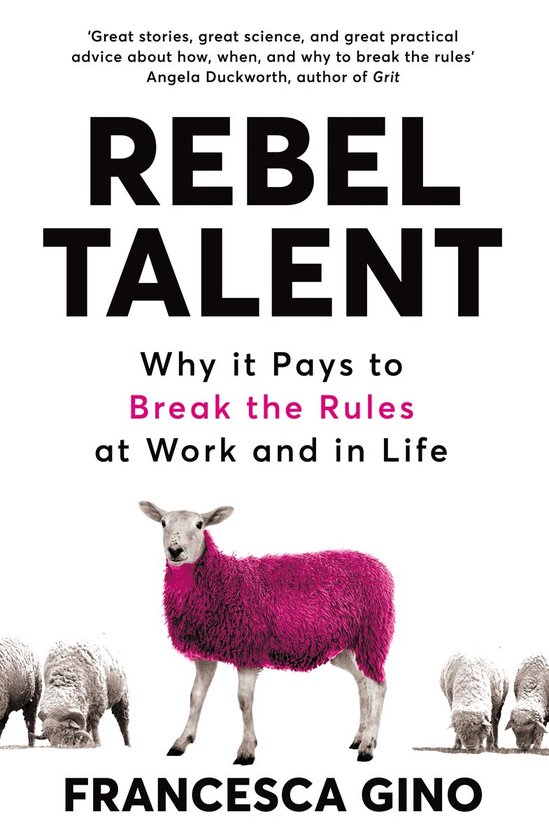 Boekomslag van "Rebel Talent" met de tekst "Why it Pays to Break the Rules at Work and in Life" en een roze schaap op de voorgrond.