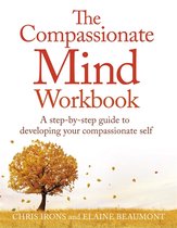 The Compassionate Mind Workbook A stepbystep guide to developing your compassionate self
