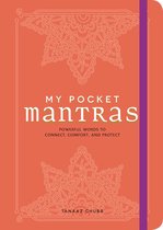 My Pocket Mantras Powerful Words to Connect, Comfort, and Protect