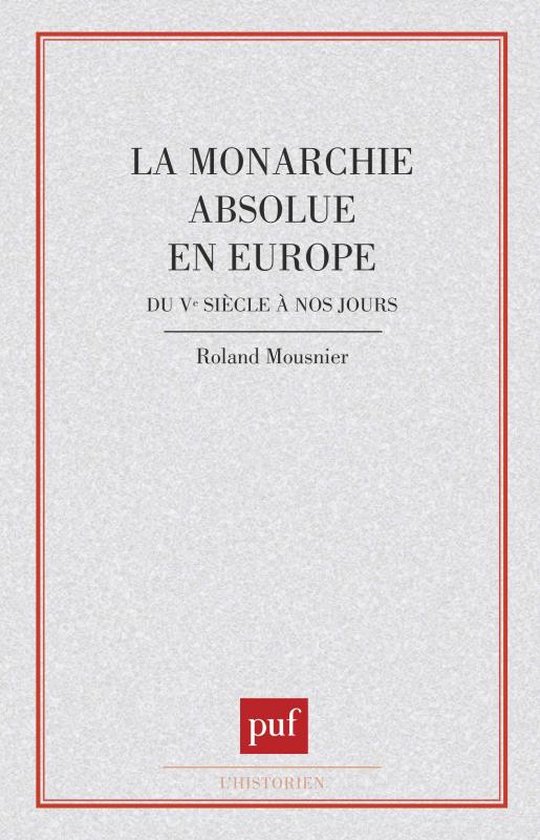 ISBN La monarchie absolue en Europe du Ve siècle à nos jours boek Geschiedenis Frans 246 pagina's