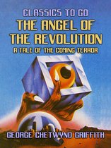 Classics To Go - The Angel of the Revolution, A Tale of the Coming Terror