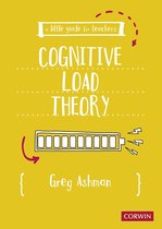 A Little Guide for Teachers -  A Little Guide for Teachers: Cognitive Load Theory