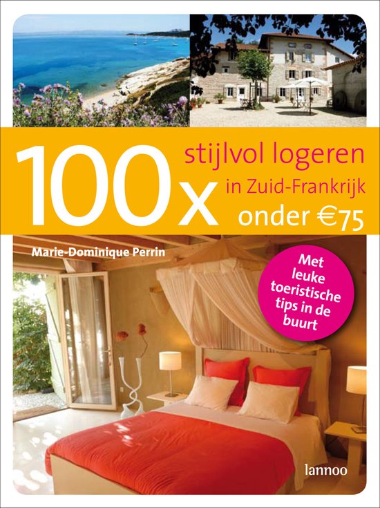 Cover van het boek '100x Stijlvol logeren in Zuid-Frankrijk onder 75 euro' van Marie-Dominique Perrin
