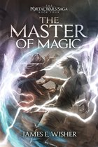 The Portal Wars Saga 4 - The Master of Magic