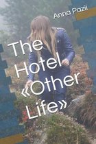 The Hotel Other Life