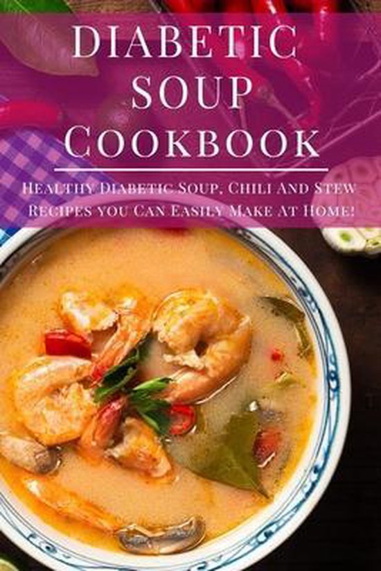Diabetic Diet Recipes Diabetic Soup Cookbook, Jesse Baker