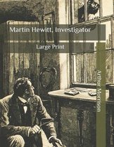 Martin Hewitt, Investigator