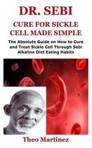 Dr. Sebi Cure for Sickle Cell Made Simple