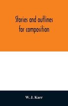 Stories and outlines for composition