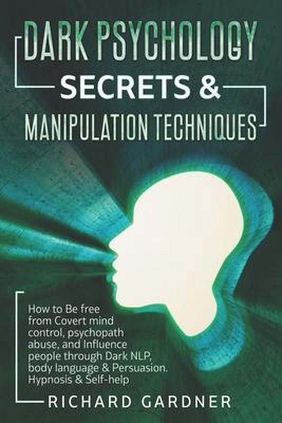 Dark Psychology Secrets & Manipulation Techniques 9798656964241