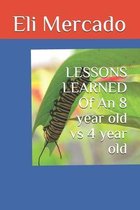 LESSONS LEARNED Of An 8 year old vs 4 year old