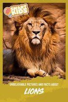 Unbelievable Pictures and Facts About Lions