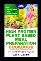 High Protein Plant Based Meal Preparation Cookbook