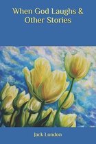 When God Laughs & Other Stories