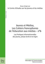 Jeunes et médias, Les cahiers francophones de l'éducation aux médias - n° 6