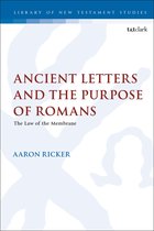 The Library of New Testament Studies - Ancient Letters and the Purpose of Romans