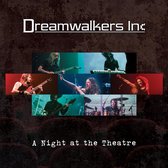 Dreamwalkers Inc - A Night At The Theatre (CD)