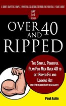 The "Any 1of5" Series - Over 40 and Ripped. The Simple Powerful Plan for Men Over 40 to Get Ripped Fit and Looking Hot (No Gym Membership Necessary)