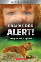 Prairie Dog Alert! (Xbooks) (Library Edition): A Nasty Bite Leads to Trouble