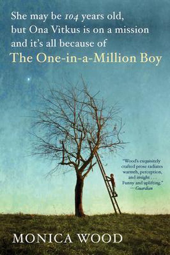 De omslag van 'The One-in-a-Million Boy' door Monica Wood toont een boom met een ladder en een klein figuur, met de tekst: 'She may be 104 years old, but Ona Vitkus is on a mission and it's all because of The One-in-a-Million Boy'.