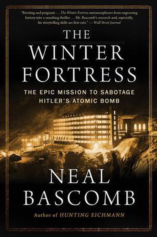 The Winter Fortress The Epic Mission to Sabotage Hitler's At ... - cover