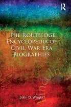 The Routledge Encyclopedia of Civil War Era Biographies