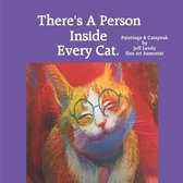 There's A Person Inside Every Cat.