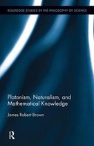 Routledge Studies in the Philosophy of Science- Platonism, Naturalism, and Mathematical Knowledge