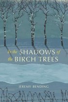 In the Shadows of the Birch Trees