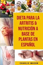 Dieta para la artritis & Nutricion a base de plantas En Espanol