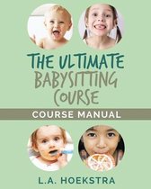 The Ulitmate Babysitting Course Manual