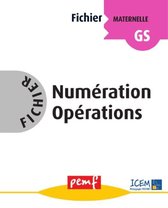 Fichier Numération Opérations - Fichier Numération Opérations GS - Fiches Elèves
