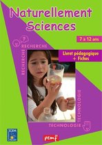 Naturellement Sciences - Naturellement Sciences 7 à 12 ans - pack enseignant (Livret Pédagogique + Fiches Elèves)