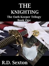 The Oath Keeper Trilogy: Book One - The Knighting