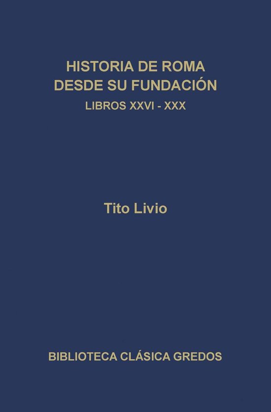 Biblioteca Clásica Gredos 177 - Historia de Roma desde su f ... - cover