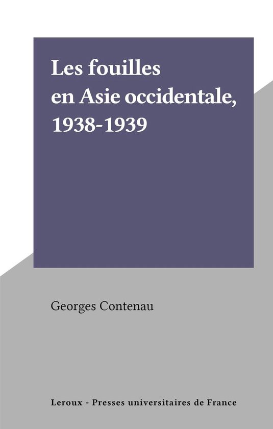 Les fouilles en Asie occidentale, 1938-1939 - cover