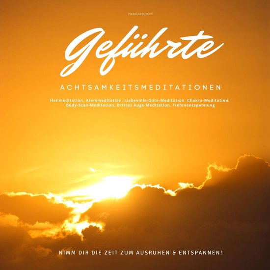 Geführte Achtsamkeitsmeditationen: Nimm dir die Zeit zum Au ... - cover