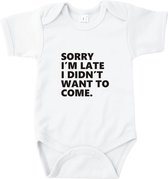 Romper Sorry I'm late, I didn't want to come. Wit 50/56