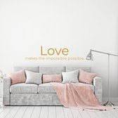 Muursticker Love Makes The Impossible Possible -  Goud -  160 x 39 cm  -  alle muurstickers  woonkamer  slaapkamer  engelse teksten - Muursticker4Sale