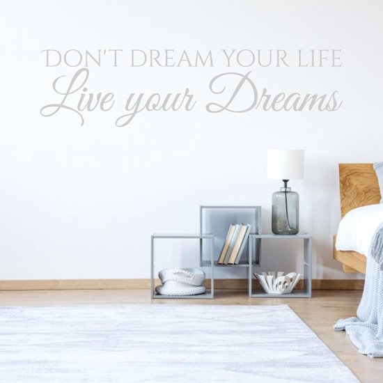 Muursticker Don't Dream Your Life Live Your Dreams - Lichtgrijs - 120 x 31 cm - slaapkamer engelse teksten