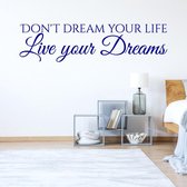 Muursticker Don't Dream Your Life Live Your Dreams - Donkerblauw - 80 x 21 cm - slaapkamer engelse teksten