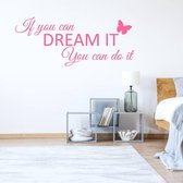 Muursticker If You Can Dream It You Can Do It Met Vlinder -  Roze -  160 x 67 cm  -  slaapkamer  engelse teksten  alle - Muursticker4Sale