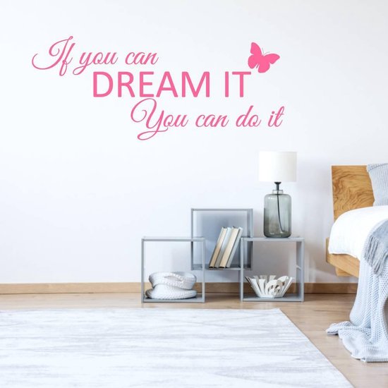 Muursticker If You Can Dream It You Can Do It Met Vlinder - Roze - 160 x 67 cm - slaapkamer alle