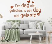 Muursticker Een Dag Niet Gelachen, Is Een Dag Niet Geleefd -  Bruin -  120 x 70 cm  -  woonkamer  nederlandse teksten  alle - Muursticker4Sale